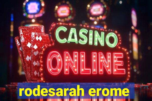 rodesarah erome